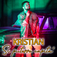 Kristian - Si putesse capita'