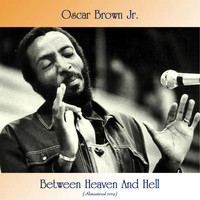 Oscar Brown Jr. - Between Heaven And Hell (Remastered 2019)