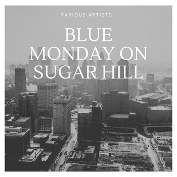 Various Artists - Blue Monday On Sugar Hill
