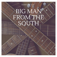 Harry Reser - Big Man from the South