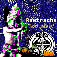 Rawtrachs - Archaia-6