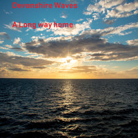 Devonshire Waves - A Long Way Home