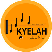 Kyelah - Tell Me