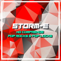 Storm-e - No Comprende / Pop Rocks & Pop Locks