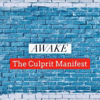 The Culprit Manifest - awake