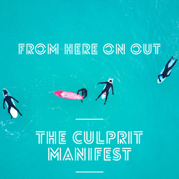 The Culprit Manifest - from here on out...