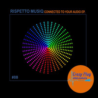 Rispetto Musiq - Connected to your audio EP