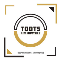 Toots and The Maytals / Toots and The Maytals - Keep on Kicking, Volume 2