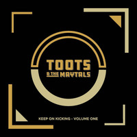 Toots and The Maytals / Toots and The Maytals - Keep on Kicking, Volume 1
