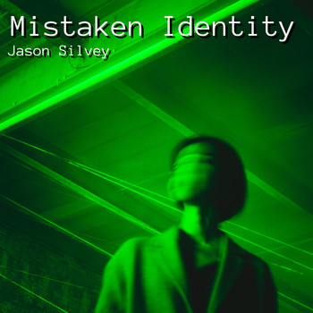 Jason Silvey - Mistaken Identity