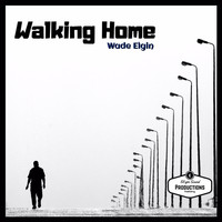 Wade Elgin - Walking Home