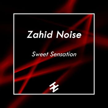 Zahid Noise - Sweet Sensation