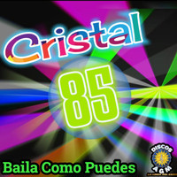 Cristal 85 - Baila Como Puedes