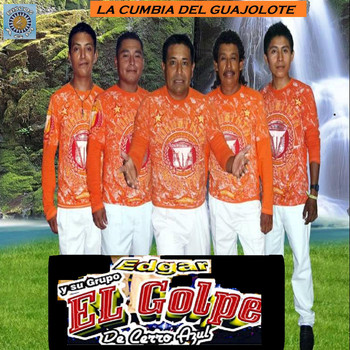 Edgar y su Grupo El Golpe - La Cumbia Del Guajolote