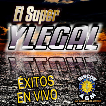 El Super Ylegal - Exitos En Vivo
