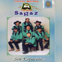 Cuco Mora y su Grupo Sagaz - Sin Espacios