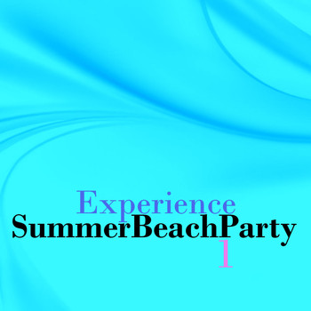 Various Artists - Experience Summer Beach Party, Vol. 1