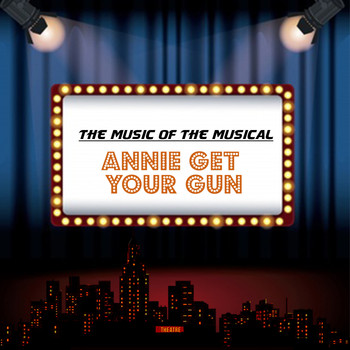 Dorothy Fields, Herbert Fields, Irving Berlin - The Music of the Musical 'Annie Get Your Gun'