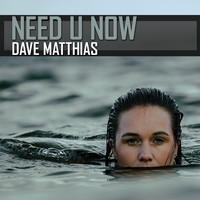 Dave Matthias - Need U Now