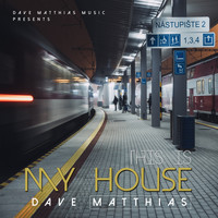 Dave Matthias - This Is My House