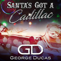 George Ducas - Santa's Got A Cadillac