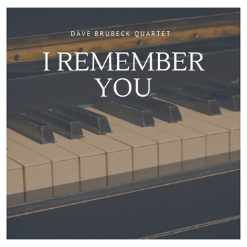 Dave Brubeck Quartet - I Remember You