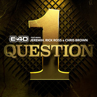 E-40 feat. Jeremih, Rick Ross, Chris Brown - 1 Question