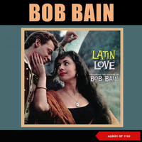Bob Bain - Latin Love (Album of 1960)