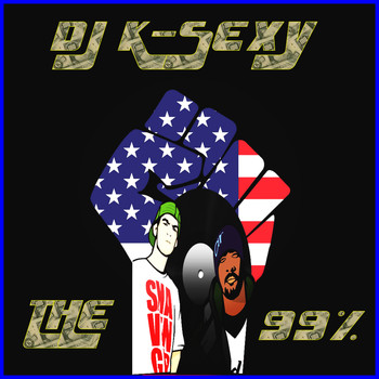 DJ K-SEXY - The 99% (Explicit)