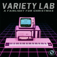 Variety Lab - A Fairlight for Christmas