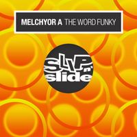 Melchyor A - The Word Funky