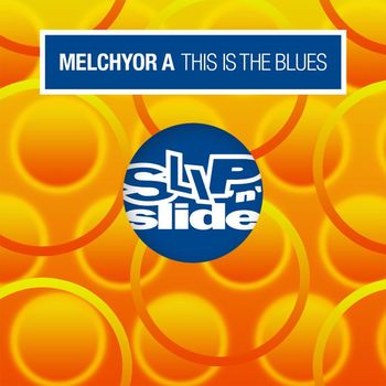 Melchyor A - This Is The Blues