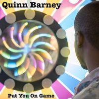 Quinn Barney - Put You On Game