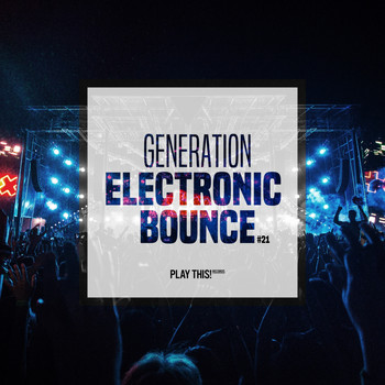 Various Artists - Generation Electronic Bounce, Vol. 21