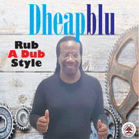 Dheapblu - Rub a Dub Style