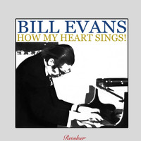 Bill Evans, Chuck Israels, Paul Motian - How My Heart Sings!