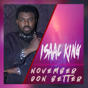 Isaac King - November Don Better
