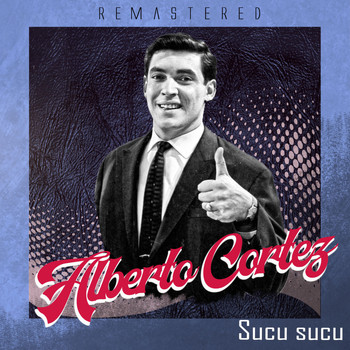 Alberto Cortez - Sucu sucu (Remastered)
