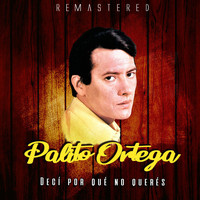 Palito Ortega - Decí por qué no querés (Remastered)