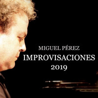 Miguel Pérez - Improvisaciones 2019