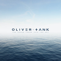Oliver Tank - The Ocean Fades Into The Sky