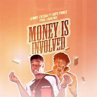 Jemmy Escoba featuring Dope Prince - Money is Involved