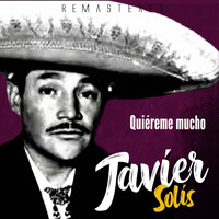 Javier Solís - Quiéreme mucho (Remastered)