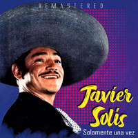 Javier Solís - Solamente una vez (Remastered)