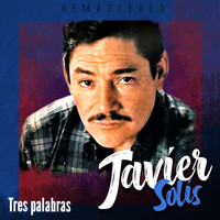 Javier Solís - Tres palabras (Remastered)
