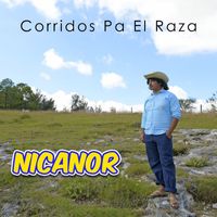 Nicanor - Corridos Pa el Raza