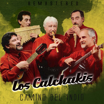 Los Calchakis - Camino del indio (Remastered)