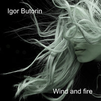 Igor Butorin - Wind and Fire