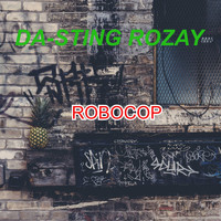 DA-STING ROZAY / - Robocop