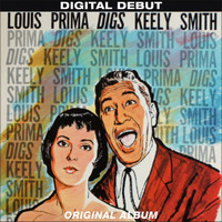 Louis prima, keely smith - Louis Prima Digs Keely Smith (Digital Debut - Original Album)